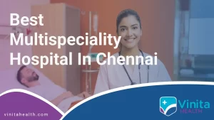 Best Multispeciality Hospital in Chennai | Vinita Hospital