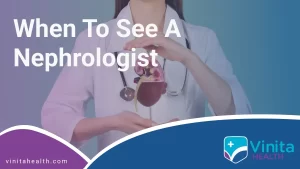 When to See a Nephrologist | Vinita Hospital