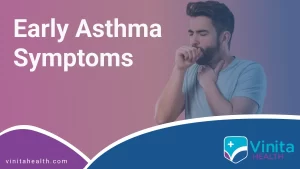 Early Asthma Symptoms | Vinita Hospital